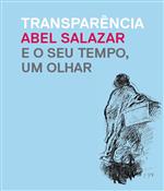 Transparência. Abel Salazar e o seu tempo, um olhar..jpg